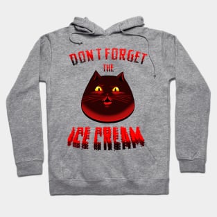 Don t forger the ice cream (for bright) Hoodie